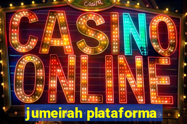 jumeirah plataforma
